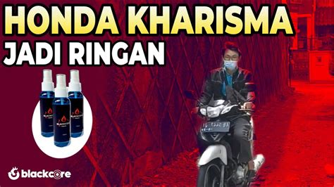 Blackcore Tunning Motor Pada Honda Kharisma Di Yogyakarta Youtube