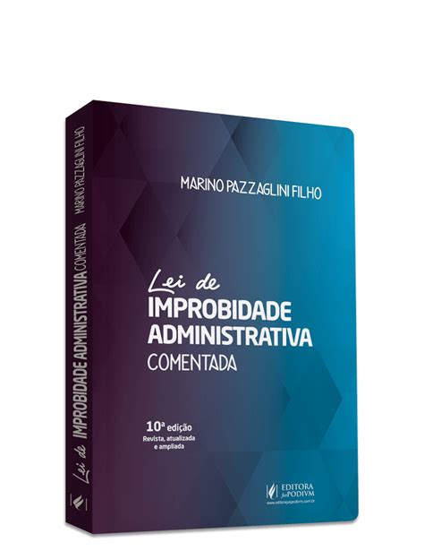 Lei De Improbidade Administrativa Comentada 2025 3ed