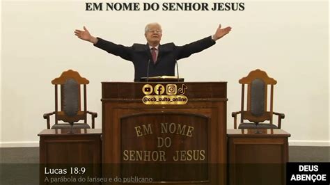 Santo Culto A Deus VÍdeo Qua 18102023 10hs Lucas Cap 18 Vers 9 Youtube