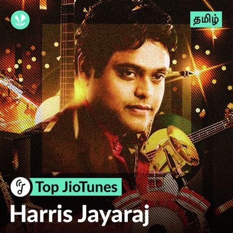 Harris Jayaraj - Tamil - Jiotunes - Latest Tamil Songs Online - JioSaavn