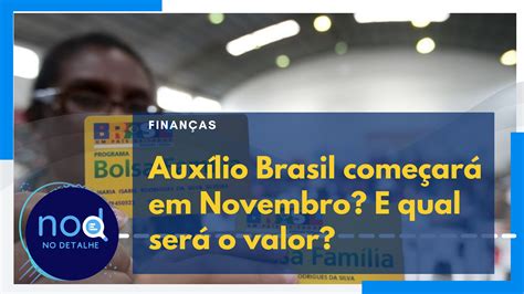 Auxílio Brasil Começará Em Novembro O Valor Já Será De R 400 Entenda