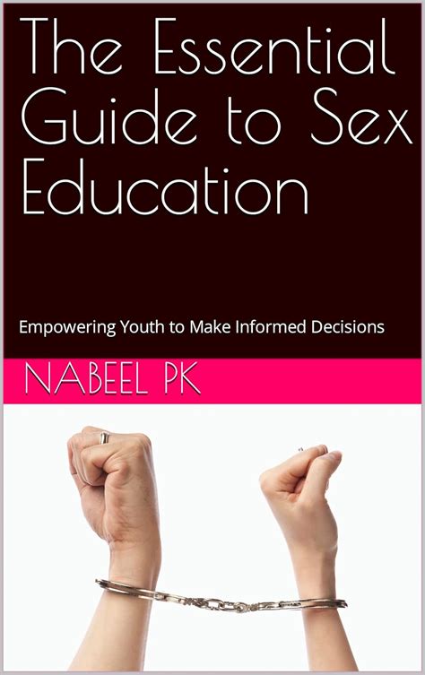 The Essential Guide To Sex Education Empowering Youth To Make Informed Decisions EBook Pk