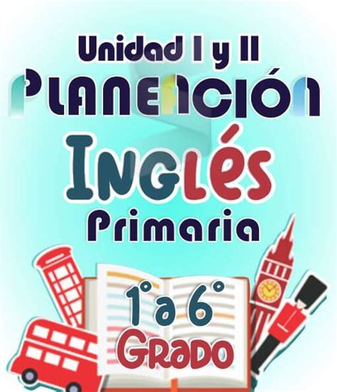 Planeaci N Ingles Primaria A Grado Primaria Unidad I Y Ii Examen