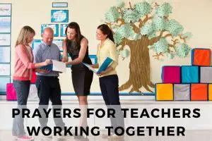 15 Empowering Prayers For Teachers Working Together Strength In Prayer