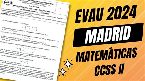 Examen Selectividad EvAU Madrid Junio 2024 Matemáticas CCSS II YouTube