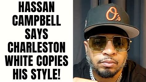 Hassan Campbell Says Charleston White Copies His Style Part 8 Youtube