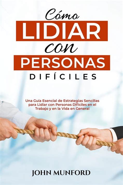 C Mo Lidiar Con Personas Dif Ciles C Mo Lidiar Con Personas