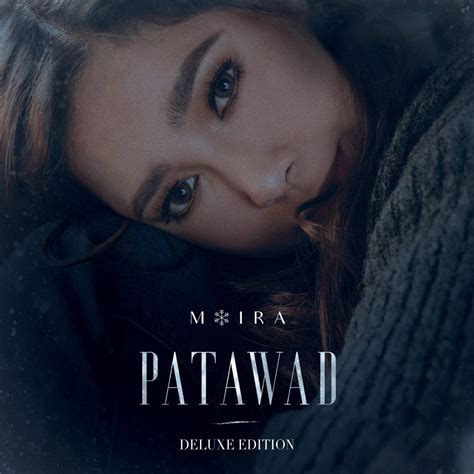 ‎apple Music에서 감상하는 Moira Dela Torre의 Patawad Deluxe Edition