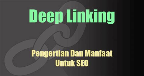 Pengertian Dan Manfaat Deep Link Joko Warino Blog