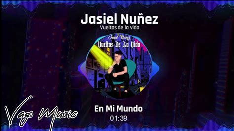 En Mi Mundo Jasiel Núñez Audio Oficial YouTube