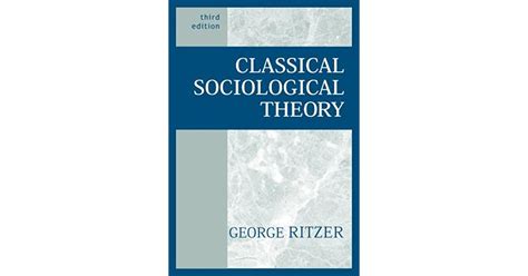 Classical Sociological Theory By George Ritzer