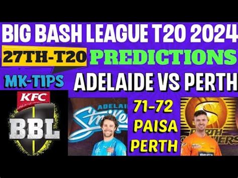 Adelaide Strikers Vs Perth Scorchers 27th Match Big Bash League 2024