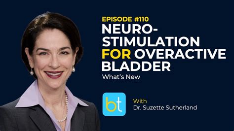 Neurostimulation For Overactive Bladder What S New Backtable Urology Podcast