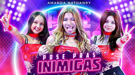 Pose Pras Inimigas Amanda Nathanry Clipe Oficial Youtube