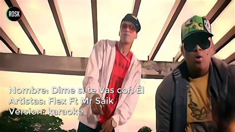 Dime Si Tu Te Vas Con L Flex Ft Mr Saik Karaoke Youtube