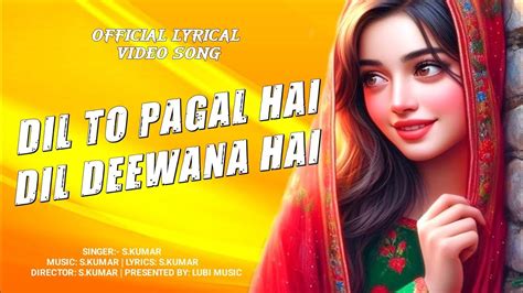 Dil To Pagal Dil Diwana Hai 💞 Song 💕 Letest Song 2024 💗 Romantic Song