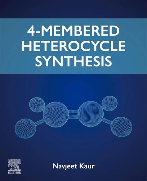 4 Membered Heterocycle Synthesis Kaur Navjeet