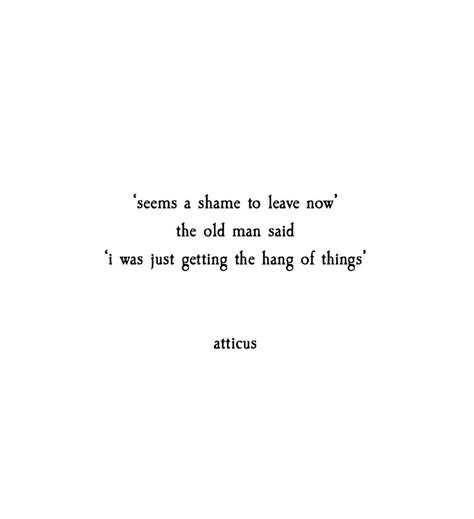 Atticus Poetry Atticuspoetry Beautiful Words Life Quotes Faves