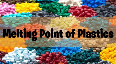 Melting Point Of Plastics The Ultimate Guide