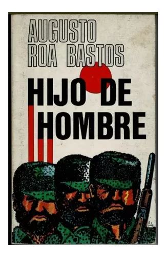 Hijo De Hombre Augusto Roa Bastos