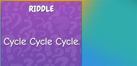 Cycle Cycle Cycle Riddle