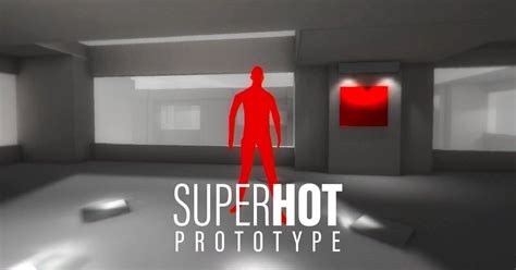 Superhot Prototype The Most Innovative Prototypes In Years