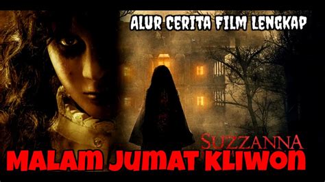 Suzzana Kembali Dimalam Jumat Kliwon Alur Cerita Film Suzzana Malam