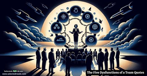 The Five Dysfunctions Of A Team Quotes By Patrick Lencioni Selected Reads