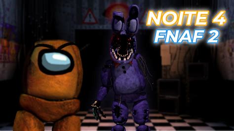 Como não jogar fnaf 2 noite 4 YouTube