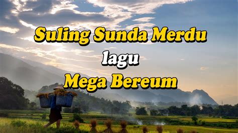 Suling Sunda Merdu Cover Lagu Mega Bereum Degung Sunda Kacapi