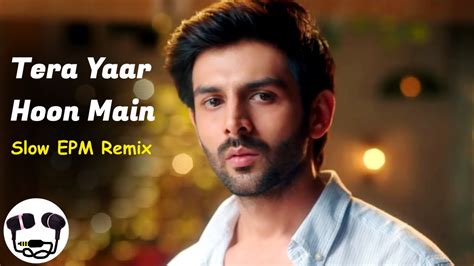 Tera Yaar Hoon Main Slow Epm Remix Vdj Dd Youtube