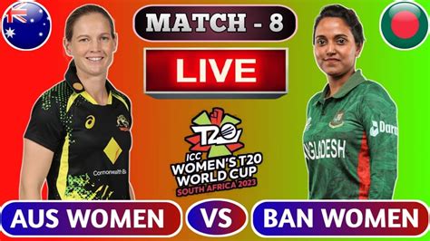 🔴live Australia Women Vs Bangladesh Women Women T20 World Cup 2023