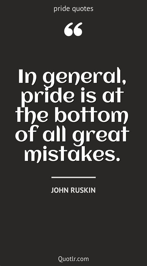 35 Unbelievable My Pride Quotes Too Much Pride Self Pride Quotes