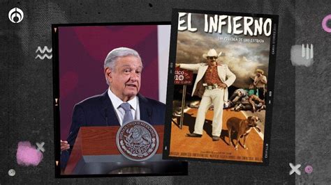 De Qu Trata El Infierno Pel Cula De Luis Estrada Que Amlo Tach De