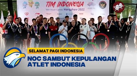 Noc Sambut Kepulangan Atlet Indonesia Youtube