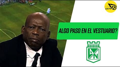 Dorlan Pabón se va de Atletico Nacional Esta peleado con los