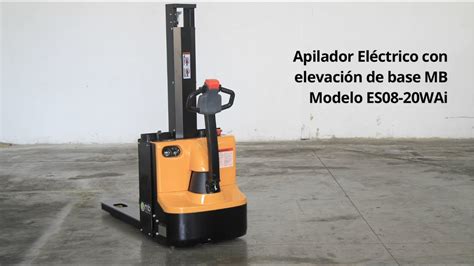 Apilador Electrico Con Elevaci N De Base Mb Es Wai Youtube