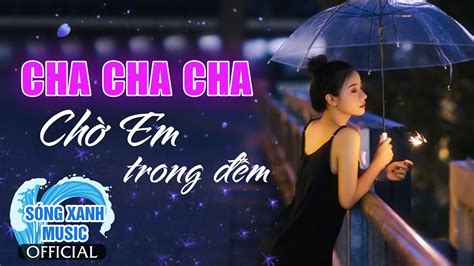 Liên Khúc Cha Cha Cha Hay Nhất 2021 Lk 8x9x NGHE VỀ ĐÊM CỰC HAY YouTube