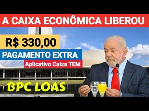 Bpc Loas Foi Liberado Pela Caixa Econ Mica O Saque De R Extra Para