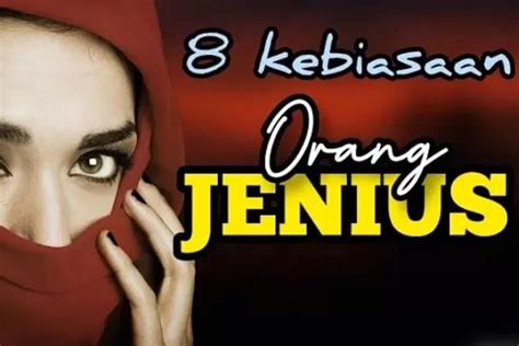 Teknik Psikologi Berikut Kebiasaan Orang Jenius Dan Cerdas Yang