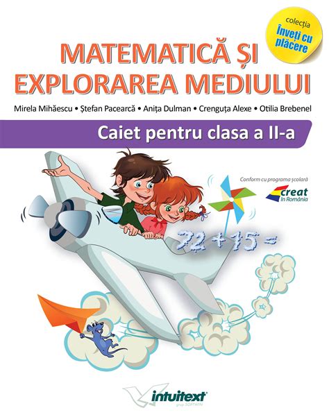 Matematica Si Explorarea Mediului Caiet Pentru Clasa A Ii A Varianta