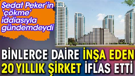 Binlerce daire inşa eden 20 yıllık şirket iflas etti