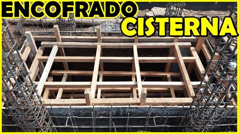 CISTERNA DE CONCRETO ARMADO ENCOFRADO Consideraciones Técnicas