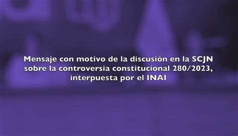 INAI on Twitter Hoy la SCJN analizará la controversia interpuesta