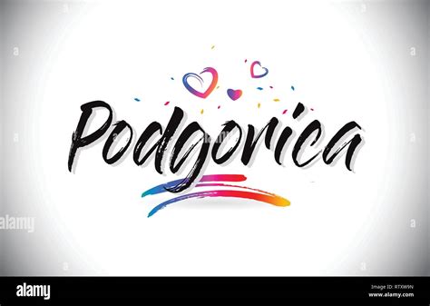 Podgorica Welcome To Word Text With Love Hearts And Creative