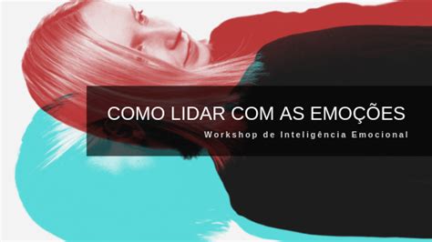 Como Lidar Com As Emoções Sympla