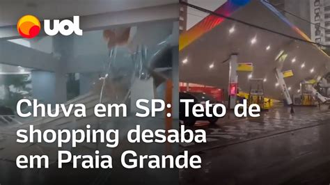 Chuva No Litoral De Sp Teto De Shopping Desaba E Telhado De Posto