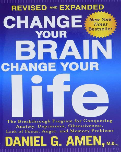 Change Your Brain Change Your Life Revised And Expanded The