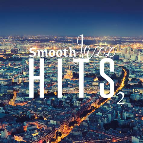 Smooth Jazz Hits 2 Compilation By Various Artists Spotify