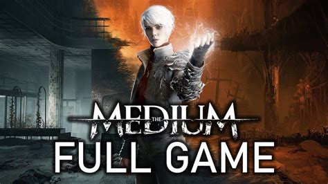 The Medium Gameplay Walkthrough FULL GAME YouTube